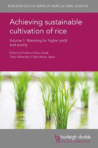 Cover image for Achieving Sustainable Cultivation of Rice Volume 1: Breeding for Higher Yield and Quality