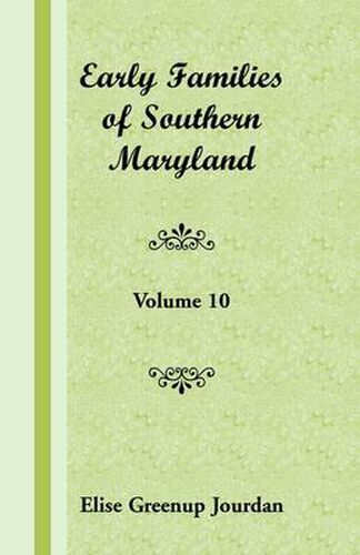 Cover image for Early Families of Southern Maryland: Volume 10