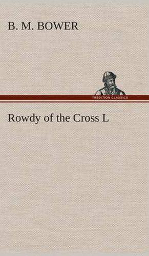 Rowdy of the Cross L