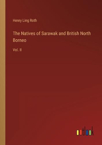 Cover image for The Natives of Sarawak and British North Borneo