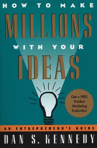 Cover image for How to Make Millions with Your Ideas: An Entrepreneur's Guide