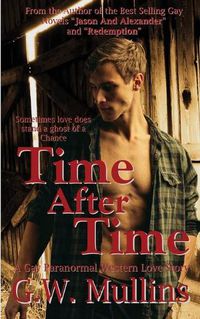 Cover image for Time After Time A Gay Paranormal Western Love Story