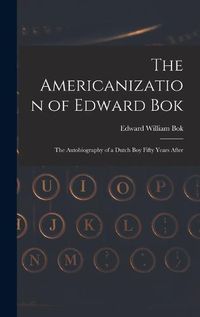 Cover image for The Americanization of Edward Bok