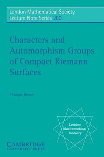 Cover image for Characters and Automorphism Groups of Compact Riemann Surfaces
