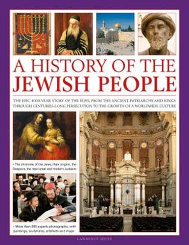 Cover image for A History of the Jewish People: The epic 4000-year story of the Jews, from the ancient patriarchs and kings through centuries-long persecution to the growth of a worldwide culture