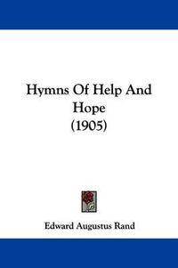 Cover image for Hymns of Help and Hope (1905)