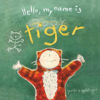 Cover image for Hello, My Name Is Tiger