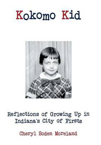 Cover image for Kokomo Kid: Reflections of Growing Up in Indiana's City of Firsts