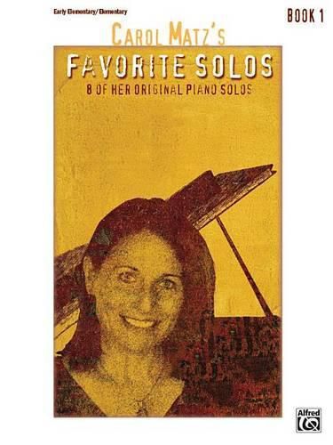 Cover image for Carol Matz Favorite Solos 1: 8 of Her Original Piano Solos