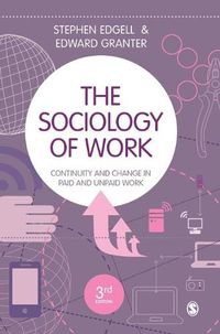 Cover image for The Sociology of Work: Continuity and Change in Paid and Unpaid Work