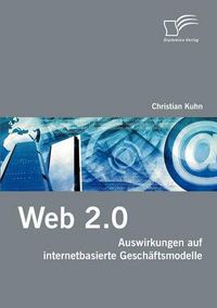 Cover image for Web 2.0: Auswirkungen auf internetbasierte Geschaftsmodelle