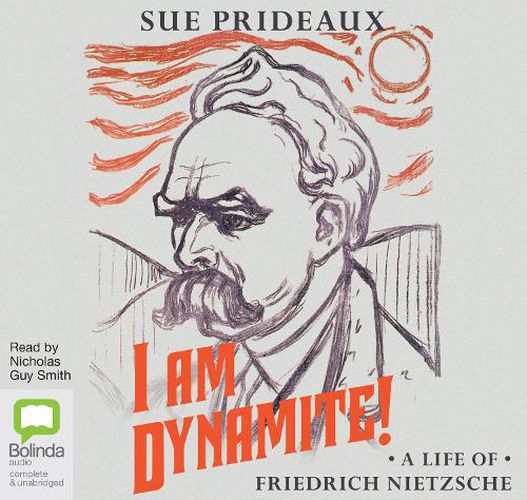 Cover image for I am Dynamite!: A Life of Nietzsche