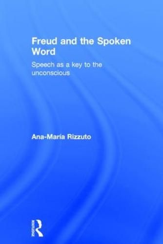 Cover image for Freud and the Spoken Word: Speech as a key to the unconscious