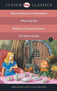 Cover image for Junior Classicbook 1 (Alice Adventure in Wonderland, What Katy Did, Rebecca of Sunnybrook Farm, the Secret Garden)B