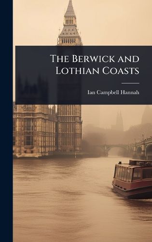 Cover image for The Berwick and Lothian Coasts