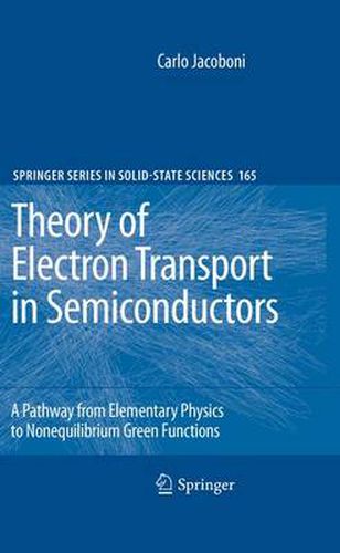 Cover image for Theory of Electron Transport in Semiconductors: A Pathway from Elementary Physics to Nonequilibrium Green Functions