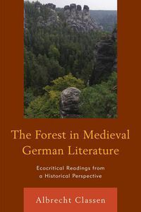 Cover image for The Forest in Medieval German Literature: Ecocritical Readings from a Historical Perspective