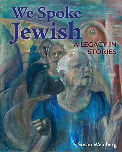 Cover image for We Spoke Jewish: A Legacy in Stories