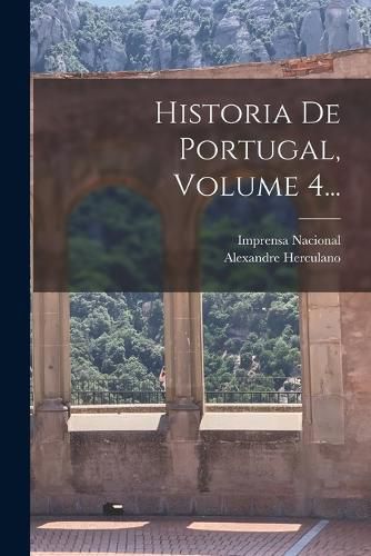 Cover image for Historia De Portugal, Volume 4...
