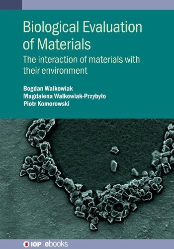 Cover image for Biological Evaluation of Materials: The interaction of materials with their environment