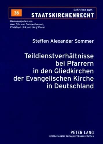 Teildienstverhaeltnisse Bei Pfarrern in Den Gliedkirchen Der Evangelischen Kirche in Deutschland: Eine Rechtliche Untersuchung