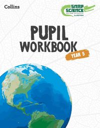 Cover image for Snap Science Pupil Workbook Year 5