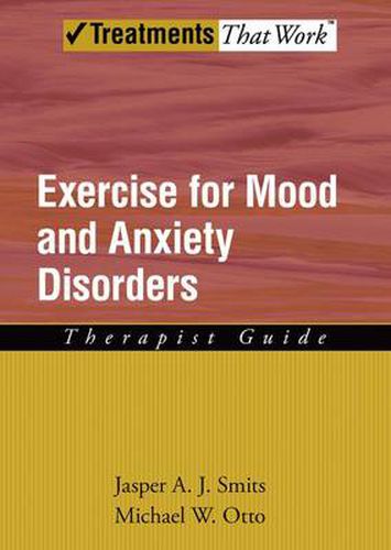 Cover image for Exercise for Mood and Anxiety Disorders: Therapist Guide