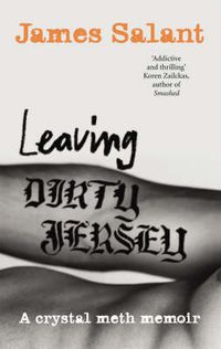Cover image for Leaving Dirty Jersey: A Crystal Meth Memoir
