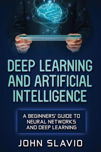 Cover image for Deep Learning and Artificial Intelligence: A Beginners' Guide to Neural Networks and Deep Learning