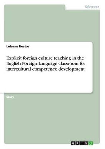 Cover image for Explicit foreign culture teaching in the English Foreign Language classroom for intercultural competence development