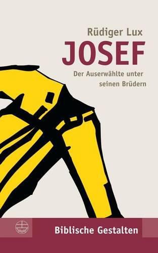Cover image for Josef: Der Auserwahlte Unter Seinen Brudern