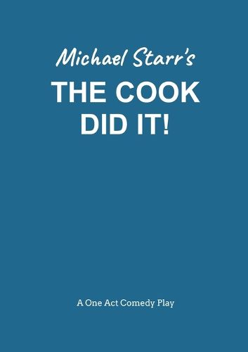 Cover image for The Cook Did It! - A One-Act Comedy Play (Acting Edition) by Michael Starr