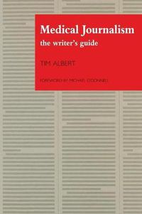 Cover image for Medical Journalism: The writer's guide