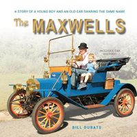 Cover image for The Maxwells: A story of a young boy and an old car sharing the same name