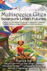 Cover image for Multispecies Cities: Solarpunk Urban Futures