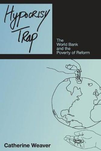 Cover image for Hypocrisy Trap: The World Bank and the Poverty of Reform