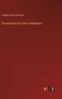 Cover image for Presidential and Other Addresses