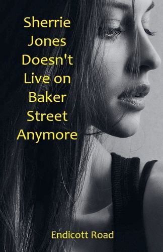 Cover image for Sherrie Jones Doesn't Live on Baker Street Anymore