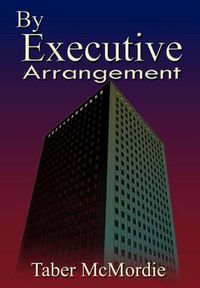 Cover image for By Executive Arrangement