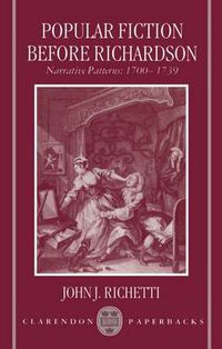 Cover image for Popular Fiction before Richardson: Narrative Patterns 1700-1739