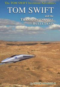 Cover image for 3-Tom Swift and the Transcontinental BulleTrain (HB)