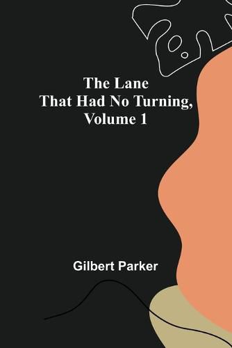 Cover image for The Lane That Had No Turning, Volume 1