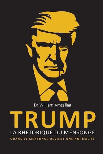 Cover image for TRUMP - La rhetorique du mensonge