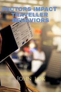 Cover image for Factors Impact Traveller Behaviors