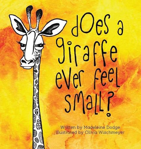 Cover image for Does A Giraffe Ever Feel Small?