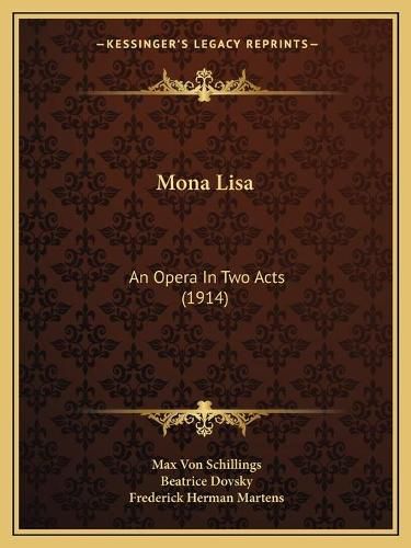 Mona Lisa: An Opera in Two Acts (1914)