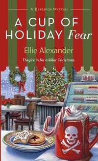 Cover image for A Cup of Holiday Fear: A Bakeshop Mystery