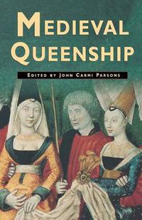 Cover image for Medieval Queenship