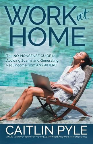 Cover image for Work at Home: The No-Nonsense Guide to Avoiding Scams and Generating Real Income from Anywhere