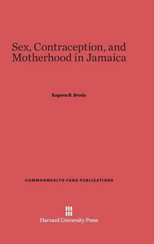 Sex, Contraception, and Motherhood in Jamaica